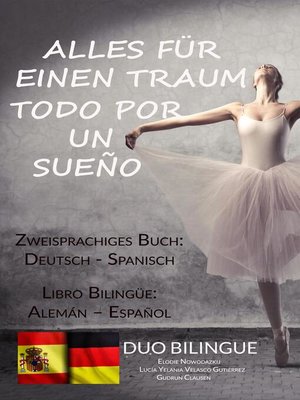 cover image of Alles für einen Traum / Todo por un sueño (Zweisprachiges Buch